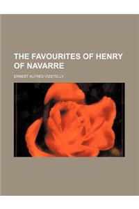 The Favourites of Henry of Navarre