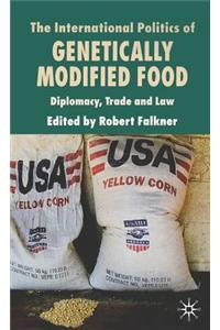 International Politics of Genetically Modified Food