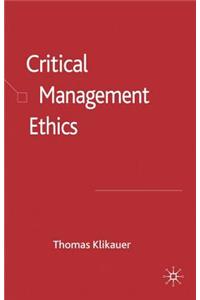 Critical Management Ethics