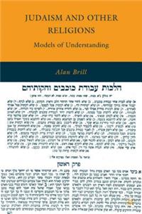 Judaism and Other Religions: Models of Understanding