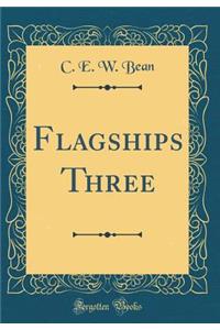 Flagships Three (Classic Reprint)