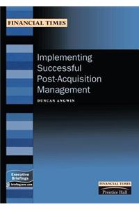 Implementing Successful Post-Acquisition Management