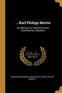 ... Karl Philipp Moritz