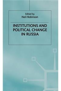 Institutions and Political Change in Russia