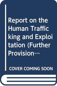 Report on the Human Trafficking and Exploitation (Further Provisions and Support for Victims) Bill (NIA 26/11-15)