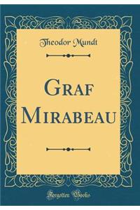 Graf Mirabeau (Classic Reprint)