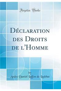 DÃ©claration Des Droits de l'Homme (Classic Reprint)