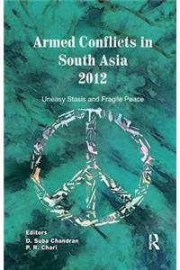 Armed Conflicts in South Asia 2012