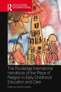 Routledge International Handbook of the Place of Religion in Early Childhood Education and Care