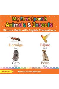 My First Spanish Animals & Insects Picture Book with English Translations