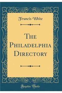 The Philadelphia Directory (Classic Reprint)