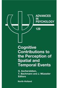 Cognitive Contributions to the Perception of Spatial and Temporal Events