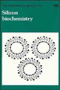 Silicon Biochemistry - Symposium No. 121