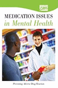 Medication Issues in Mental Health: Preventing Adverse Drug Reactions (CD)