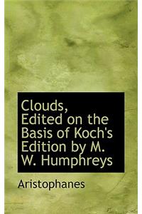 Clouds, Edited on the Basis of Koch's Edition by M. W. Humphreys