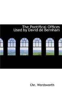 The Pontifical Offices Used by David de Bernham
