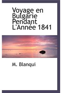 Voyage En Bulgarie Pendant L'Annee 1841