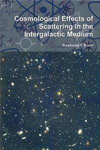 Cosmological Effects of Scattering in the Intergalactic Medium