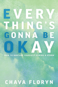 Everything's Going To Be Okay