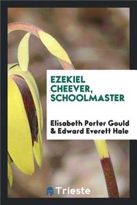 Ezekiel Cheever, Schoolmaster