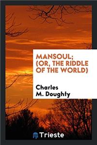 Mansoul; (or, The riddle of the world)