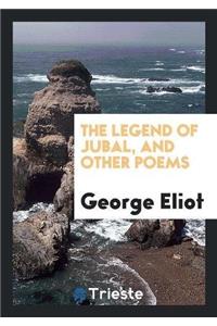 The Legend of Jubal, and Other Poems