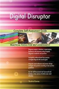 Digital Disruptor Complete Self-Assessment Guide