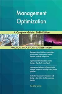 Management Optimization A Complete Guide - 2020 Edition