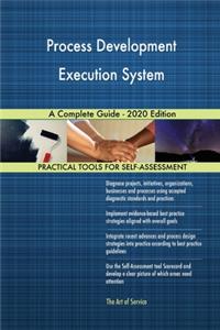 Process Development Execution System A Complete Guide - 2020 Edition