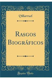 Rasgos Biogrï¿½ficos (Classic Reprint)