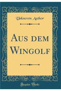 Aus Dem Wingolf (Classic Reprint)