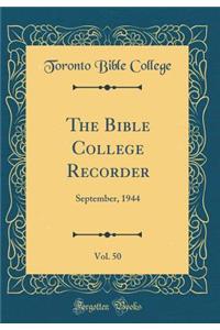 The Bible College Recorder, Vol. 50: September, 1944 (Classic Reprint)