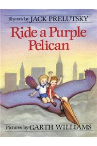 Ride a Purple Pelican