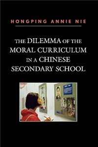 Dilemma of the Moral Curriculum in a Chinese Secondary School