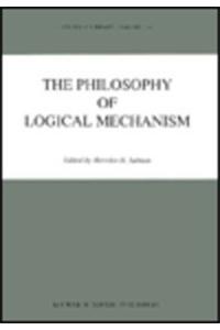 Philosophy of Logical Mechanism