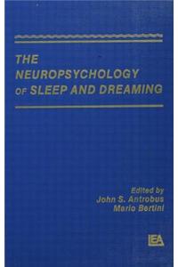 The Neuropsychology of Sleep and Dreaming