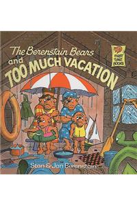 Berenstain Bears and Too Much Vacation