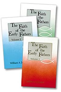 Faith of the Early Fathers: Three-Volume Set