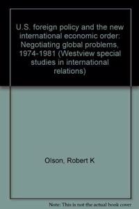 U.S. Foreign Policy and the New International Economic Order: Negotiating Global Problems, 1974-1981