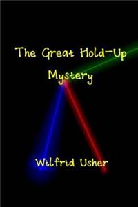 Great Hold-Up Mystery & The Mystery Of Wilfrid Usher