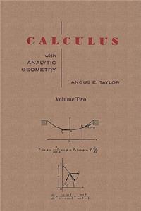 Calculus with Analytic Geometry by Angus E. Taylor Vol. 2