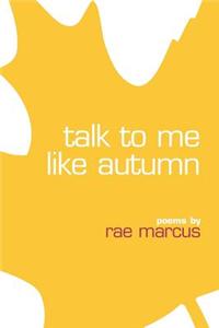 Talk to Me Like Autumn