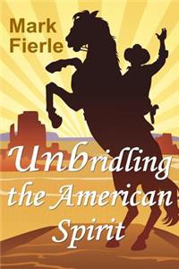 Unbridling the American Spirit