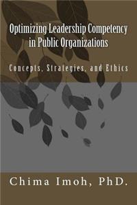 Optimizing Leadership Competency in Public Organizations