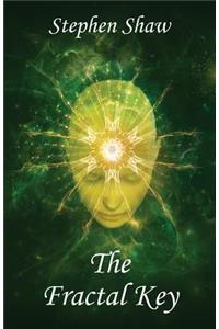 Fractal Key: Shamanism, Spiritual Healing And Self Transformation. A Psychedelics And Plant Medicine Book. Best Self Help Books.