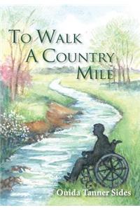 To Walk A Country Mile