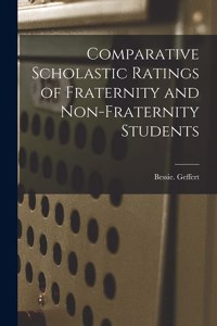 Comparative Scholastic Ratings of Fraternity and Non-fraternity Students