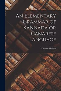 Elementary Grammar of Kannada or Canarese Language