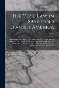 Civil Law in Spain and Spanish-America
