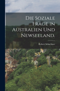 Die soziale Frage in Australien und Newseeland.